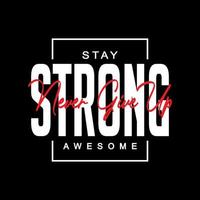 stay strong streetwear t-shirt and apparel vector