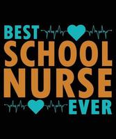 Best School Nurse Ever Typography T-shirt Design vector