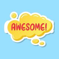 Dan awesome chat bubble flat sticker vector