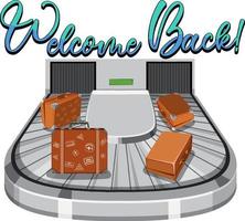 Welcome Back typography design with baggage carousel vector