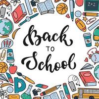 cute hand lettering quote 'Back to school decorated with frame of school supplies doodles. Template with copy space, card, poster, print, banner design. EPS 10 vector