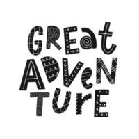 cute hand lettering quote for nursery room decor. 'Great adventure' typography phrase for posters, prints, cards, signs, kids apparel, stickers, etc. EPS 10 vector