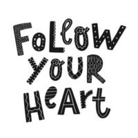 hand lettering inspirational quote 'Follow your heart' for nursery posters, prints, cards, kids apparel, planners, stickers, etc. EPS 10 vector