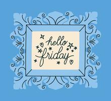 frame of hello friday vector