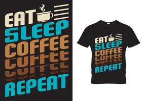 Coffee T Shirt Design-Eat Sleep Coffee Repeat vector