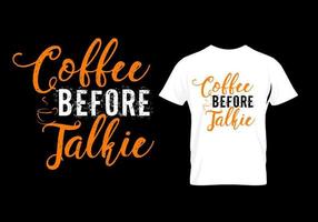 café antes de talkie diseño de camiseta vintage vector