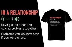 In a relationship Funny Definition T Shirt Design vector