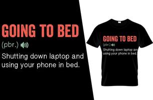 Going to bed Funny Definition T Shirt Design