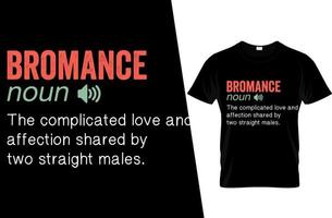 Bromance Funny Definition T Shirt Design vector