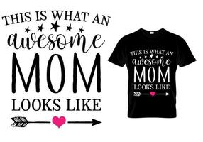 This is what an awesome mom looks like typography t shirt design vector