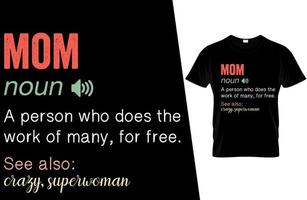 Mom Funny Definition T Shirt Design vector