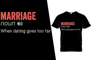 Marriage Funny Definition T Shirt Design vector