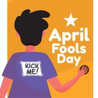 Man with a kick me note on his back April fool template Vector