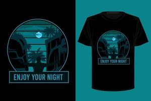 disfruta de tu diseño de camiseta vintage retro de noche vector