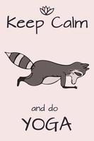 Design card template with hand drawn raccoon in yoga asana for print design.Cute wildlife animal character.Graphic design witn Keep calm pharse for Yoga card print. vector