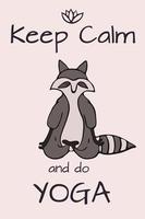 Design card template with hand drawn raccoon in yoga asana for print design.Cute wildlife animal character.Graphic design witn Keep calm pharse for Yoga card print. vector