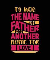 DAD TYPOGRAPHY T-SHIRT DESIGN vector