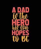 DAD MOTIVATIONAL QUOTE FOR T-SHIRT DESIGN vector