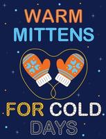 Vector holiday illustration with mittens and text Warm mittens for cold days. Navy blue winter night background with warm clothes and quote. Good for decoration, posters, cards, banners, gifts