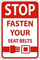 Stop Fasten Your Seat Belts Sign On White Background vector