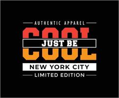 Just Be Cool Typography Vector T-shirt Design