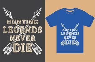 Las leyendas de la caza nunca mueren. camiseta de caza vector