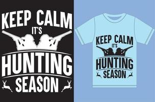 Keep Calm Its Hunting Season vector