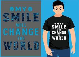 My Smile Will Change The World. Funny T shirt Design. vector