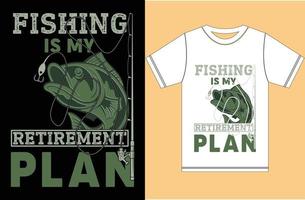 la pesca es mi plan de jubilación. diseño de camisetas de pesca. vector