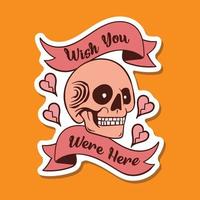 hand drawn wish you were here with skull doodle illustration for stickers etc vector