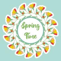 Illustration with colorful spring sticker with flowers. Floral wreath with text Spring time. Emblem with flowers. Beautiful spring background illustration. Vector design.