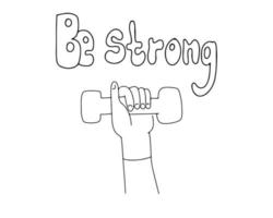 The hand holds a dumbbell. Be strong. Outline drawing vector