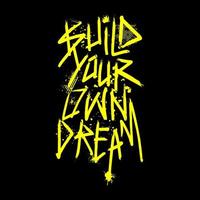 Build Your Own Dream Typography Vector Design