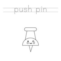 Trace the letters and color cute push pin. Handwriting practice for kids. vector