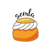 Semla is a traditional sweet bun from Scandinavia and the Baltic countries. It can be used for menu, sign, banner, poster, etc. Cartoon vector illustration.