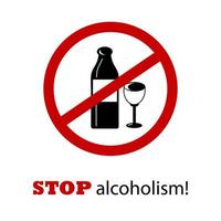 Stop alcoholism vector graphics poster template, simple flat isolated concept, medical and health care addiction. Drink forbidden web banner warning, red round crossed mark, bottle of wine and glass.