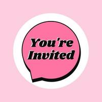 You are invited party celebration text speech icon label sign design vector