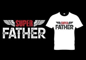 Super father. fathers day t shirt design vector