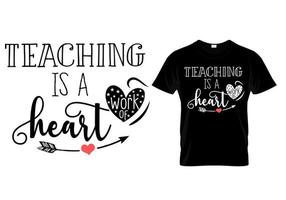 Teaching is a work of heart t shirt design vector