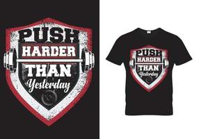 Gym T-Shirt design - Push Harder Than yesterday vector