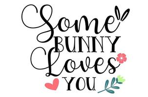 Some bunny loves you easter typography design vector