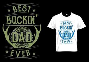 mejor papá buckin nunca. diseño de camiseta del día del padre vector