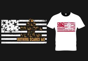 I'm dad grandpa and a veteran nothing scares me. fathers day t shirt design vector