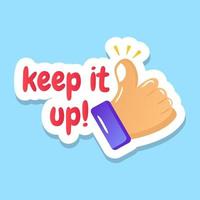 A flat sticker of keep it up, editable design vector