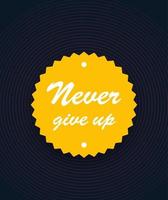 Never give up motivational vector poster