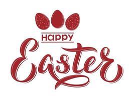 Happy Easter hand lettering text in red color. Happy Easter sign with eggs. For Pascha logotype, badge and icon, postcard, card, invitation, poster, banner, email. vector