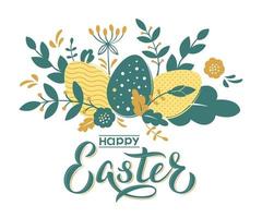 feliz diseño de tarjetas de pascua con letras a mano y flores, ramas y huevos texturizados. signo de pascua feliz para postal de pascua, invitación, afiche, pancarta, correo electrónico, páginas web. vector