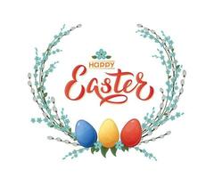 Happy Easter hand lettering text with floral wreath. Happy Easter sign in tender colors with forget-me-not, willow branches and colored eggs. vector