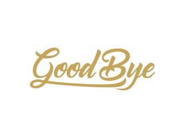 Good Bye text Handwritten Lettering Calligraphy with Gold Style isolated on White Background. Greeting Card Vector Illustration.