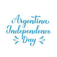 letras de la mano de caligrafía del día de la independencia de argentina. fiesta nacional celebrada el 9 de julio. plantilla vectorial para póster tipográfico, pancarta, tarjeta de felicitación, volante